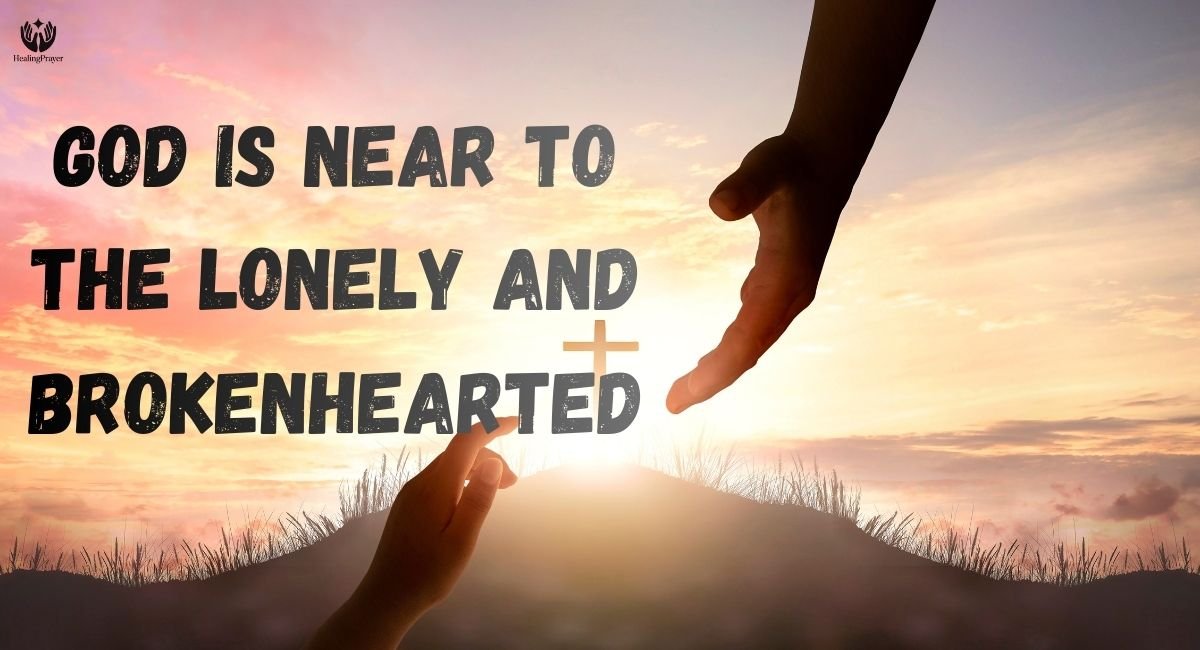 God Is Near to the Lonely and Brokenhearted
