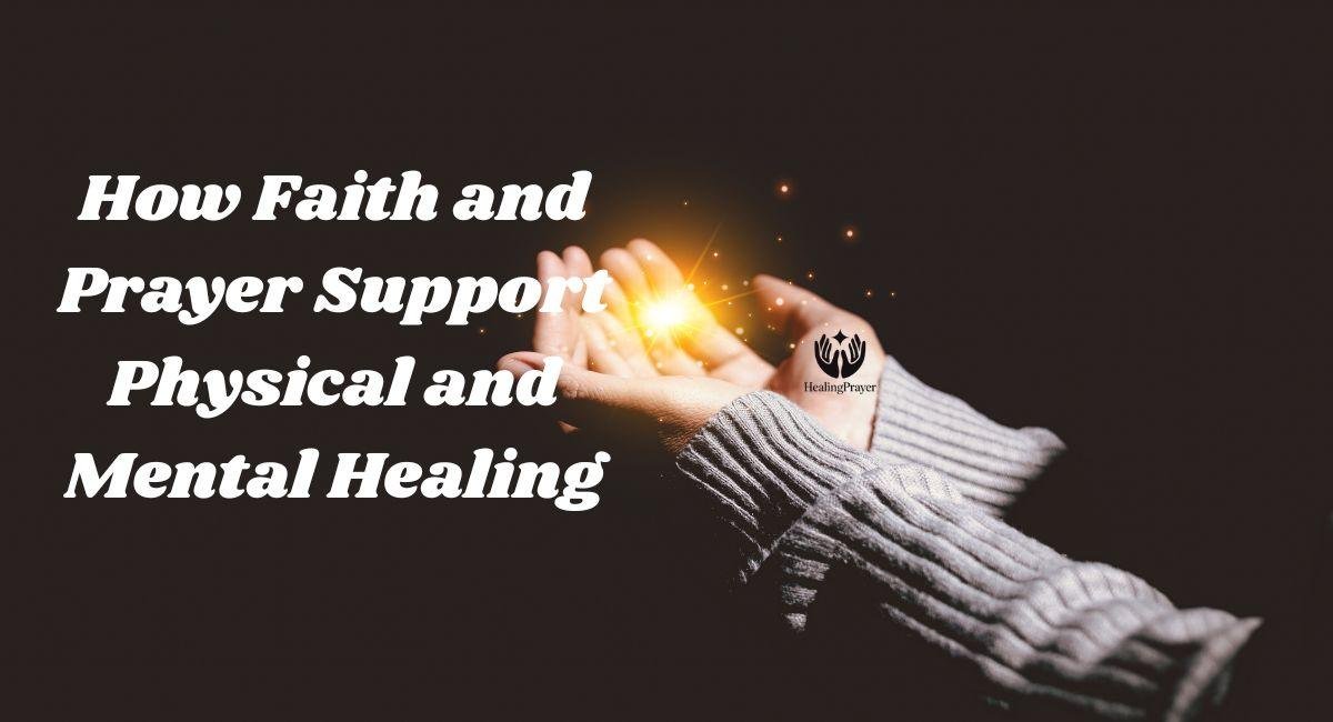 How Faith and Prayer Support Physical and Mental Healing