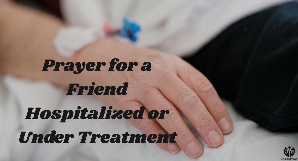 Prayer for a Friend Hospitalized or Under Treatment