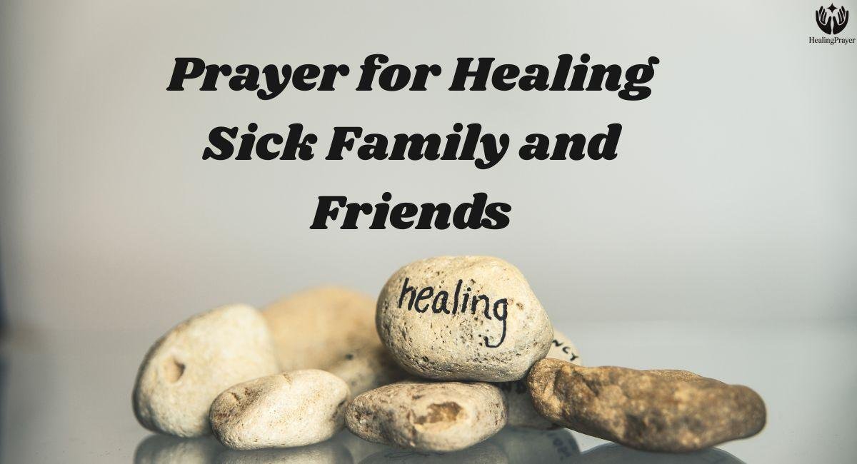 Prayer for Healing Sick Family and Friends