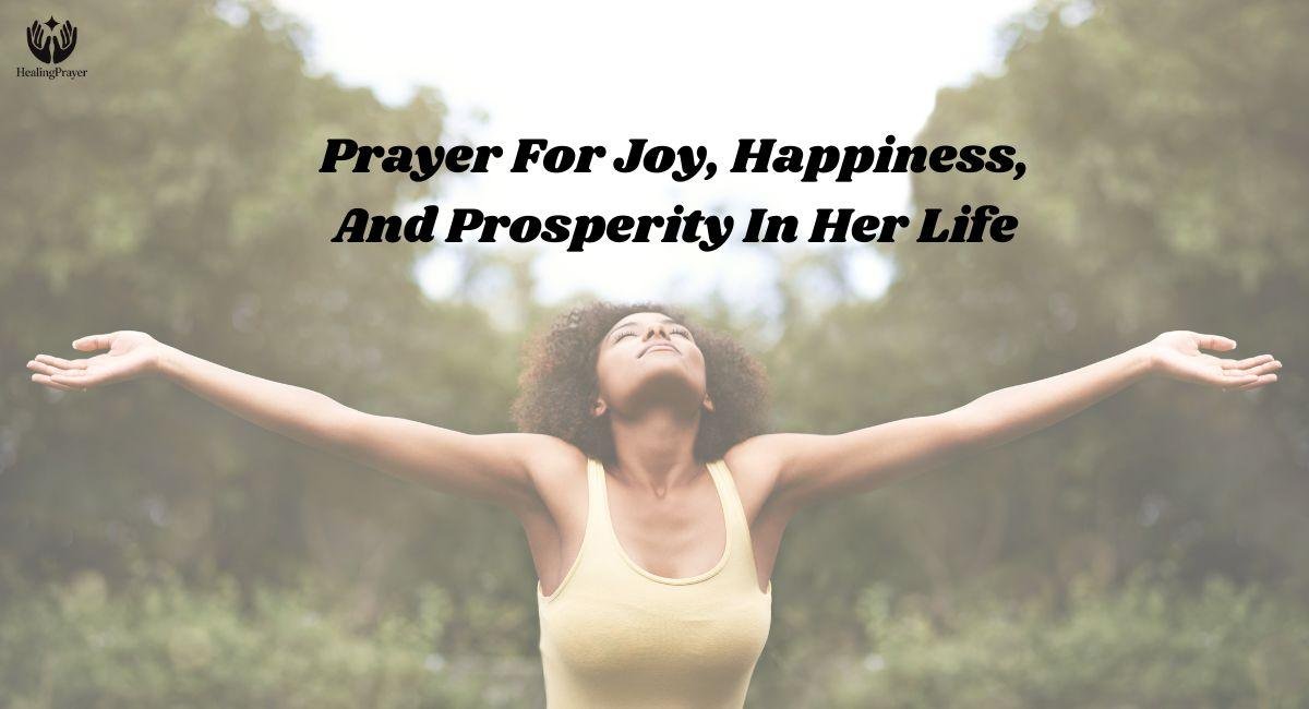 Prayer For Joy, Happiness, And Prosperity In Her Life