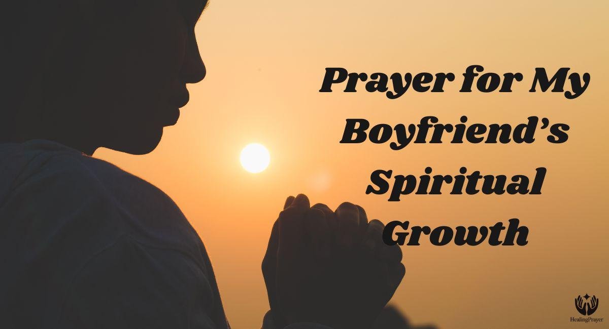 Prayer for My Boyfriend’s Spiritual Growth