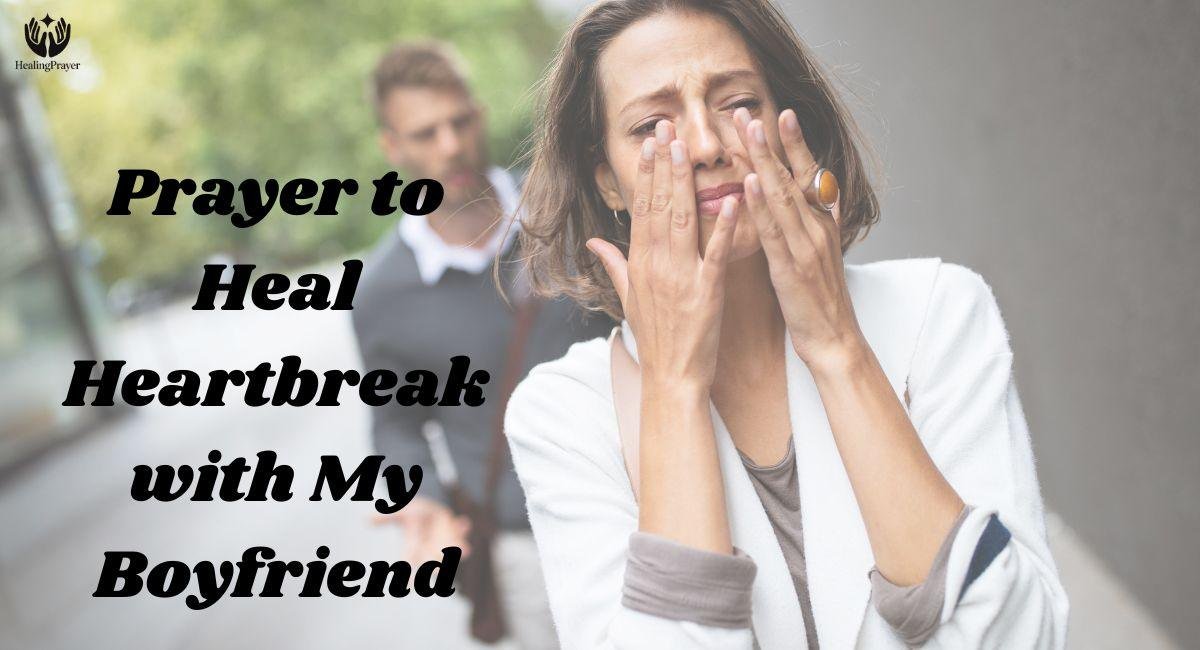Prayer to Heal Heartbreak with My Boyfriend
