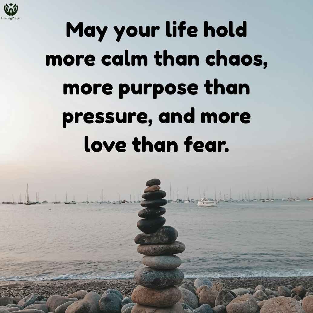 May your life hold more calm than chaos, more purpose than pressure, and more love than fear.
May your life hold more calm than chaos, more purpose than pressure, and more love than fear.
